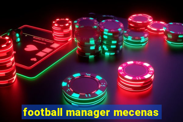 football manager mecenas